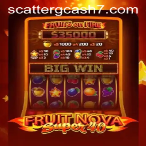 Discover the Thrills of FruitNovaSuper40 and the Excitement of Scatter Gcash
